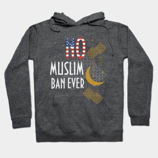 No Muslim Ban ever shirt Hoodie